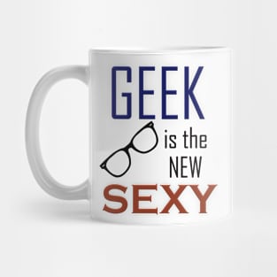 Geek is the New Sexy Mug